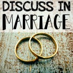 3 Most Important Topics to Discuss Before and During Marriage