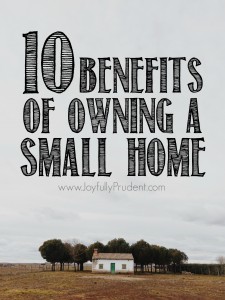 10 Reasons I LOVE Our SMALL Home