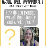 Ask Me Monday: How Do You Manage Everything?