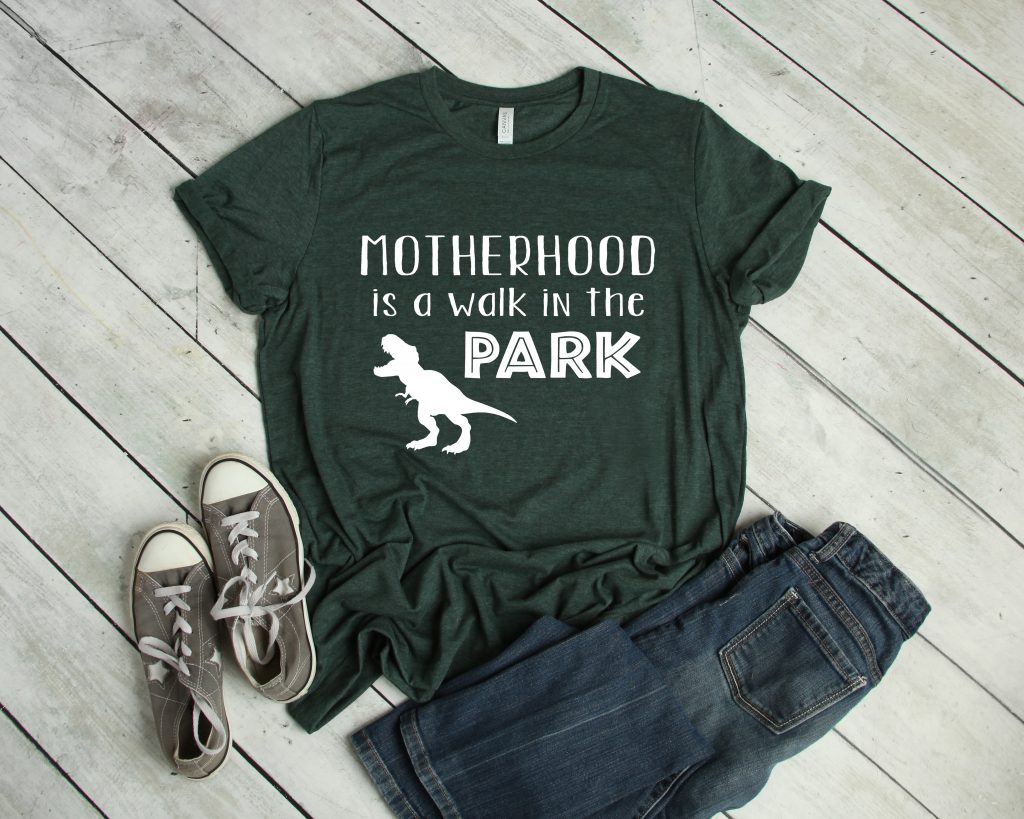 motherhood is a walk in the park shirt