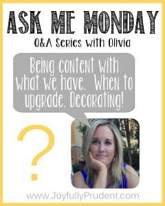 Ask Me Monday: Being Content and Decorating