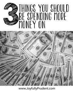 3 Things You Should Be Spending More Money On
