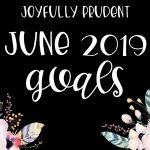 JUNE 2019 GOALS:  I did it!!!